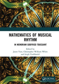 Mathematics of Musical Rhythm : In Memoriam Godfried Toussaint - Jason Yust