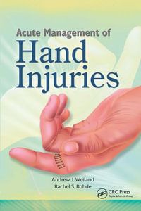 Acute Management of Hand Injuries - Andrew Weiland