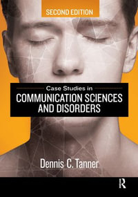 Case Studies in Communication Sciences and Disorders - Dennis Tanner