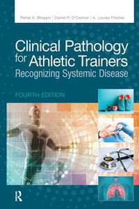 Clinical Pathology for Athletic Trainers : Recognizing Systemic Disease - Rehal Bhojani