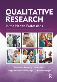 Qualitative Research in the Health Professions - William Pitney