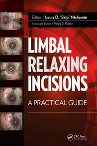 Limbal Relaxing Incisions : A Practical Guide - Louis Nichamin