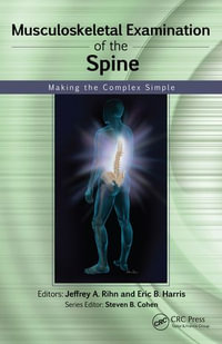 Musculoskeletal Examination of the Spine : Making the Complex Simple - Jeffrey Rihn