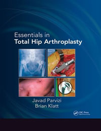 Essentials in Total Hip Arthroplasty - Javad Parvizi