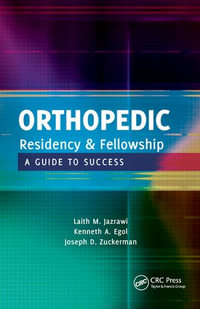 Orthopedic Residency and Fellowship : A Guide to Success - Laith Jazrawi