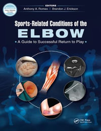 Sports-Related Conditions of the Elbow : A Guide to Successful Return to Play - Anthony Romeo