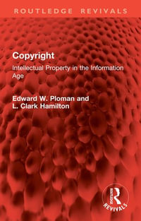 Copyright : Intellectual Property in the Information Age - Edward W. Ploman