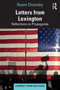 Letters from Lexington : Reflections on Propaganda - Noam Chomsky