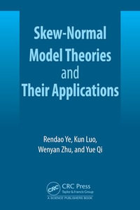 Skew-Normal Model Theories and Their Applications - Rendao Ye