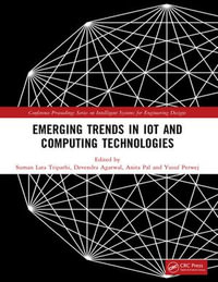 Emerging Trends in IoT and Computing Technologies : Proceedings of the International Conference on Emerging Trends in IoT and Computing Technologies-2023 - Suman Lata Tripathi