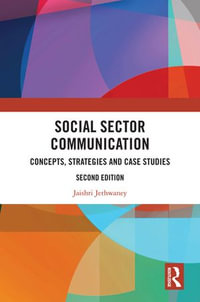 Social Sector Communication : Concepts, Strategies and Case Studies - Jaishri Jethwaney