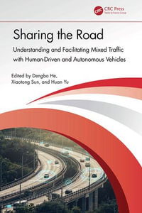 Sharing the Road : Understanding and Facilitating Mixed Traffic with Human-Driven and Autonomous Vehicles - Dengbo He