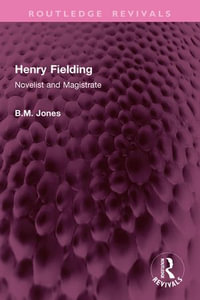 Henry Fielding : Novelist and Magistrate - B.M. Jones