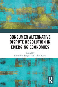 Consumer Alternative Dispute Resolution in Emerging Economies - Eda Sahin-Sengül