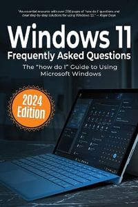 Windows 11 Frequently Asked Questions : The "how do I" Guide to Using Microsoft Windows - Kevin Wilson