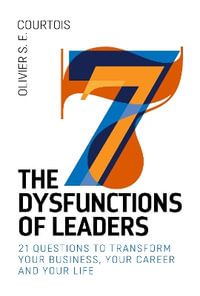 The Seven Dysfunctions of Leaders - Olivier S.E. Courtois