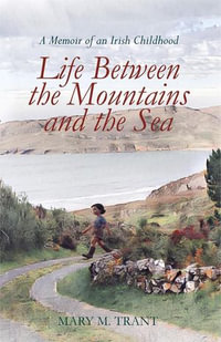 Life Between the Mountains and the Sea - Mary M. Trant