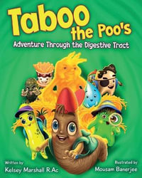 Taboo the Poo's Adventure Through the Digestive Tract - Kelsey Marshall