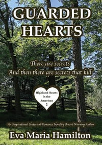 Guarded Hearts : Highland Hearts in the Americas - Eva Maria Hamilton