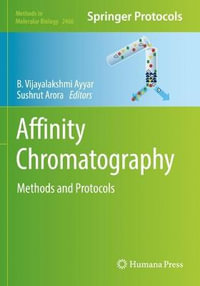 Affinity Chromatography : Methods and Protocols - B. Vijayalakshmi Ayyar