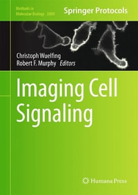 Imaging Cell Signaling : Methods in Molecular Biology - Christoph Wuelfing