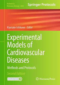 Experimental Models of Cardiovascular Diseases : Methods and Protocols - Kiyotake Ishikawa