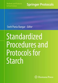 Standardized Procedures and Protocols for Starch : Methods and Protocols in Food Science - Sneh Punia Bangar