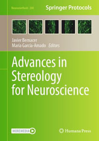 Advances in Stereology for Neuroscience : Neuromethods : Book 208 - Javier Bernacer