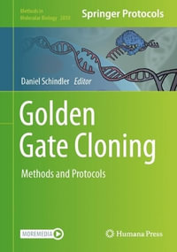 Golden Gate Cloning : Methods and Protocols - Daniel Schindler