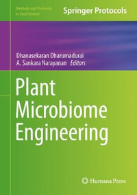 Plant Microbiome Engineering : Methods and Protocols in Food Science - Dhanasekaran Dharumadurai