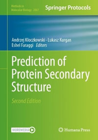 Prediction of Protein Secondary Structure : Methods in Molecular Biology - Andrzej Kloczkowski