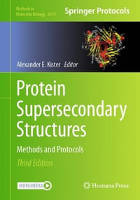 Protein Supersecondary Structures : Methods and Protocols - Alexander E. Kister