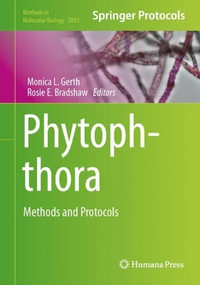 Phytophthora : Methods and Protocols - Monica L. Gerth