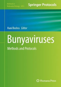 Bunyaviruses : Methods and Protocols - Hani Boshra