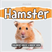 Hamster : Children's Mouse & Rodent Book - Mary James