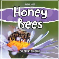 Honey Bees : Children's Bug Book - David Rosenberg