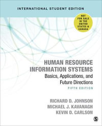 Human Resource Information Systems - International Student Edition : Basics, Applications, and Future Directions - Richard D Johnson