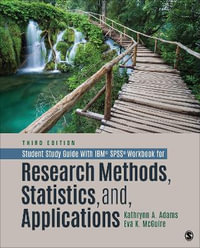 Student Study Guide With IBM® SPSS® Workbook for Research Methods, Statistics, and Applications - Kathrynn A. Adams