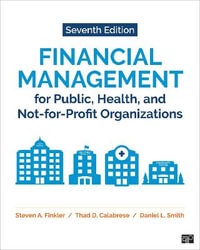 Financial Management for Public, Health, and Not-for-Profit Organization - Steven A. Finkler