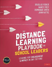 The Distance Learning Playbook for School Leaders : Leading for Engagement and Impact in Any Setting - Douglas Fisher