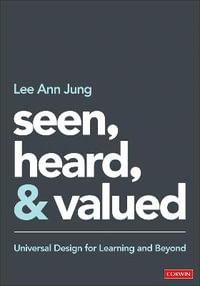 Seen, Heard, and Valued : Universal Design for Learning and Beyond - Lee Ann Jung