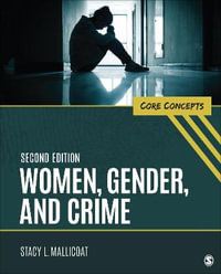 Women, Gender, and Crime : Core Concepts - Stacy L. Mallicoat