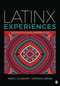 Latinx Experiences : Interdisciplinary Perspectives - Maria Joaquina Villasenor