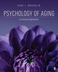 Psychology of Aging : A Concise Exploration - Sara J Margolin