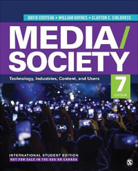 Media/Society - International Student Edition : Technology, Industries, Content, and Users - David R. Croteau