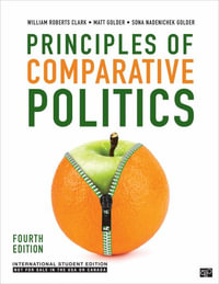 Principles of Comparative Politics - International Student Edition - William Roberts Clark