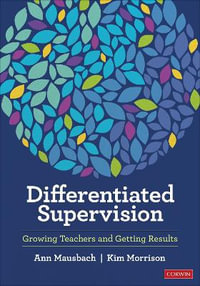 Differentiated Supervision : Growing Teachers and Getting Results - Ann Mausbach