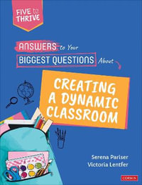 Answers to Your Biggest Questions About Creating a Dynamic Classroom : Five to Thrive [series] - Serena Pariser