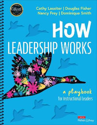 How Leadership Works : A Playbook for Instructional Leaders - Cathy J. Lassiter