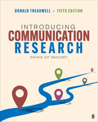 Introducing Communication Research : Paths of Inquiry - Donald Treadwell